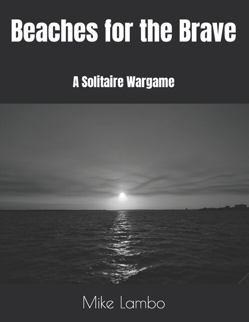 Beaches for the Brave: A Solitaire Wargame (Paperback)