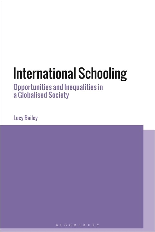 International Schooling : Privilege and Power in Globalized Societies (Paperback)