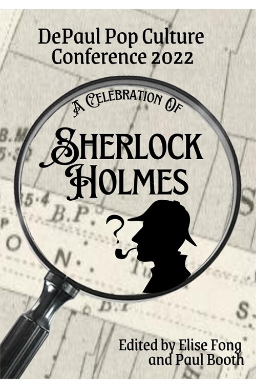 A Celebration of Sherlock Holmes: DePaul Pop Culture Conference 2022 (Paperback)