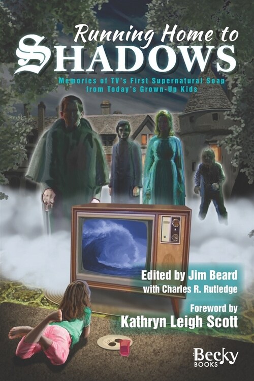 Running Home to Shadows: Memories of TVs First Supernatural Soap from Todays Grown-Up Kids (Paperback)