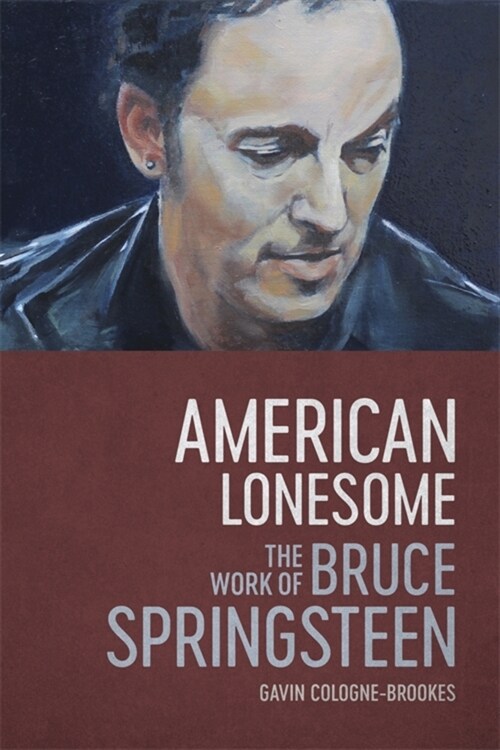 American Lonesome: The Work of Bruce Springsteen (Paperback)