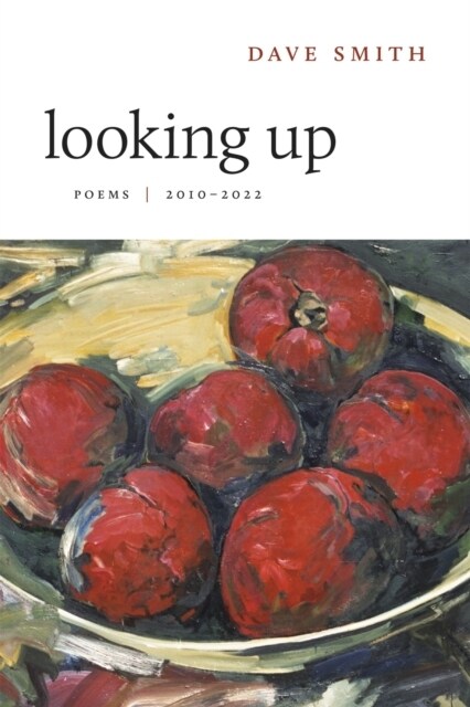 Looking Up: Poems, 2010-2022 (Hardcover)