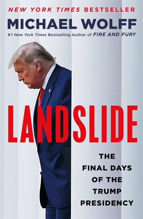 Landslide: The Final Days of the Trump Presidency (Paperback)