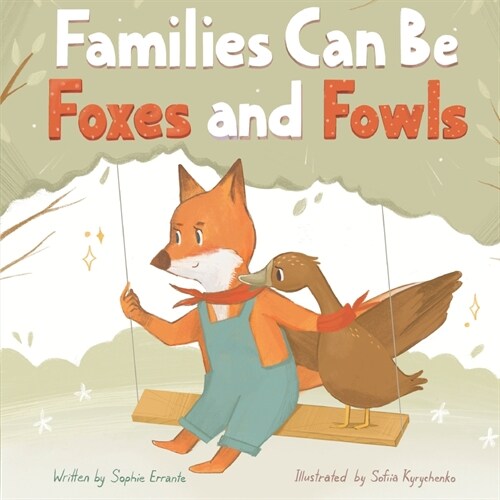 Families Can Be Foxes and Fowls: Childrens Book About Family Diversity And Kindness (Paperback)