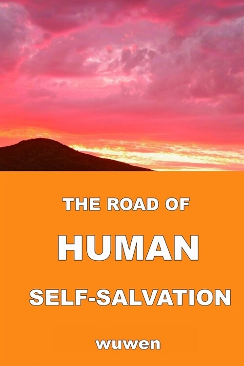 The road of human self-salvation (Paperback)