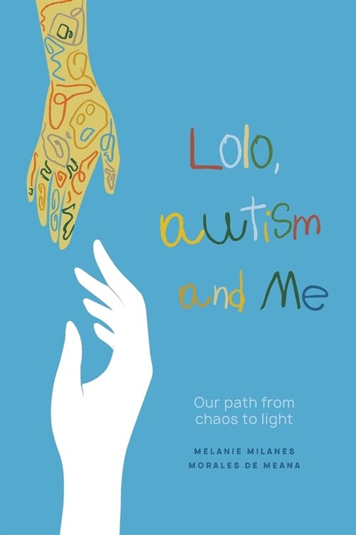 Lolo, autism and me: Our path from chaos to light (Paperback)