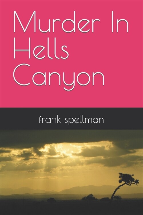 Murder In Hells Canyon (Paperback)