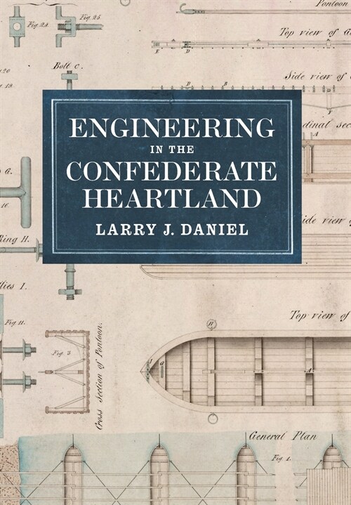 Engineering in the Confederate Heartland (Hardcover)