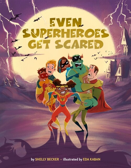 Even Superheroes Get Scared (Hardcover)