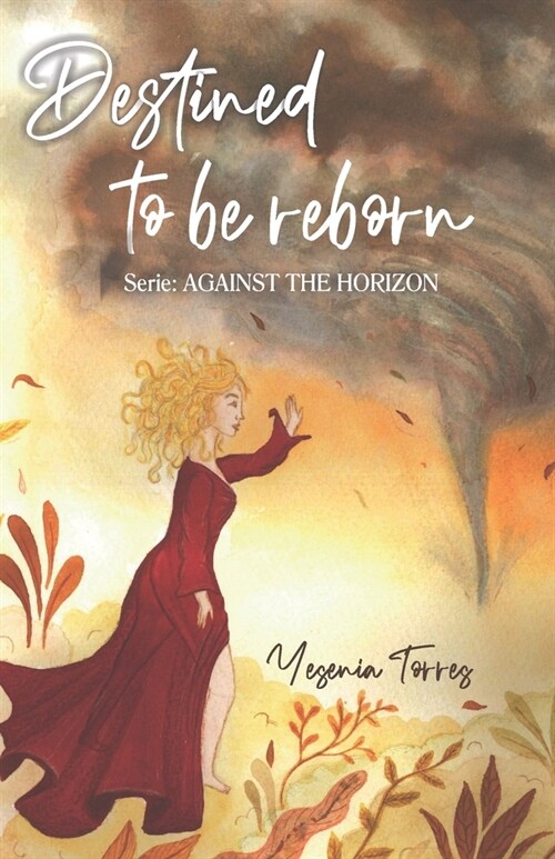 Destined to be reborn: Against The Horizon (Paperback)