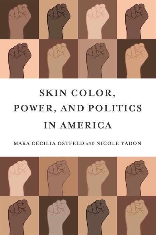 Skin Color, Power, and Politics in America (Paperback)