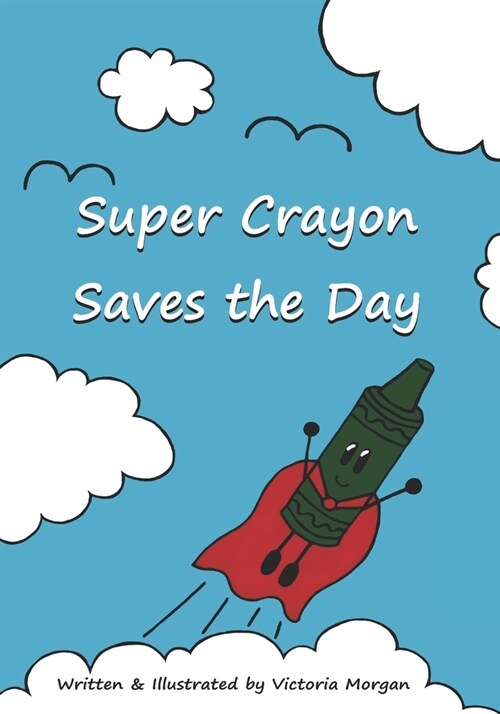 Super Crayon Saves the Day (Paperback)