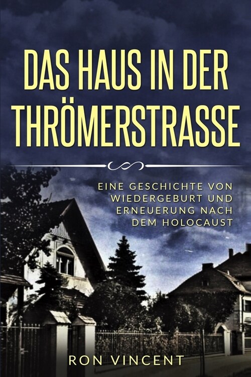 Das Haus in der Thr?erstrasse: Eine Geschichte von Wiedergeburt und Erneuerung nach dem Holocaust (Paperback)