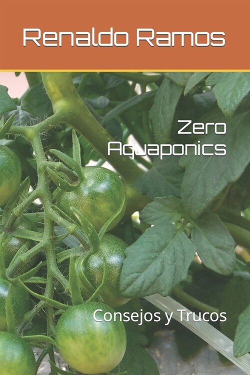 Zero Aquaponics: Consejos y Trucos (Paperback)