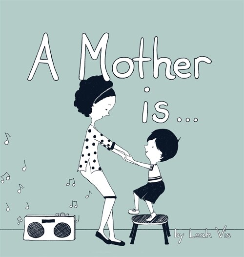 A Mother Is... (Hardcover)