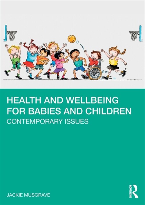Health and Wellbeing for Babies and Children : Contemporary Issues (Paperback)