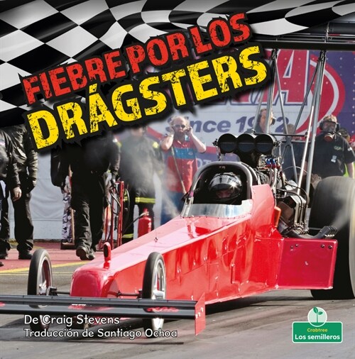 Fiebre Por Los Dr?sters (Dragster Mania) (Library Binding)