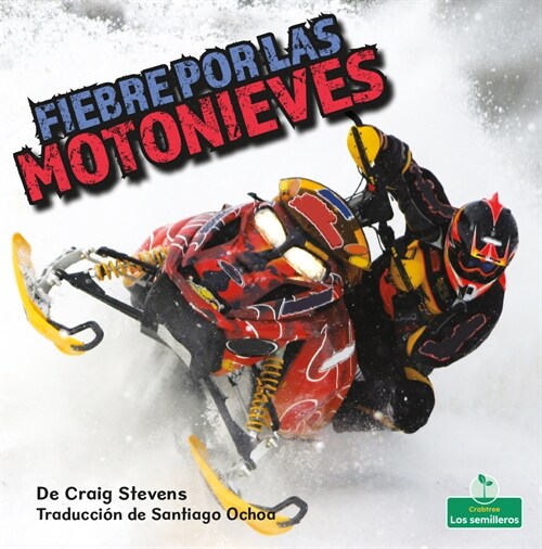 Fiebre Por Las Motonieves (Snowmobile Mania) (Library Binding)