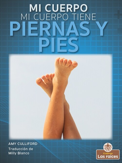 Mi Cuerpo Tiene Piernas Y Pies (My Body Has Legs and Feet) (Paperback)