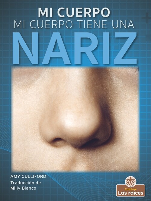 Mi Cuerpo Tiene Una Nariz (My Body Has a Nose) (Paperback)
