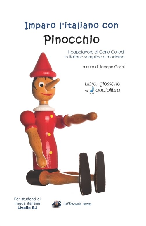 Imparo litaliano con Pinocchio: Il capolavoro di Carlo Collodi in italiano semplice e moderno (Paperback)