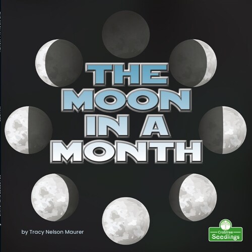 The Moon in a Month (Library Binding)
