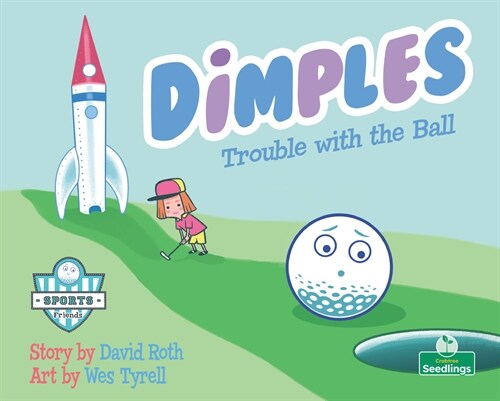 Dimples: Trouble with the Ball (Library Binding)