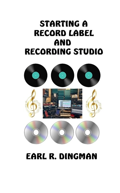 Starting a Record Label and Recording Studio (Paperback)