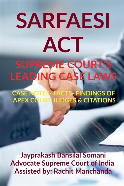 Sarfaesi Act- Supreme Courts Leading Case Laws: Case Notes- Facts- Findings of Apex Court Judges & Citations (Paperback)