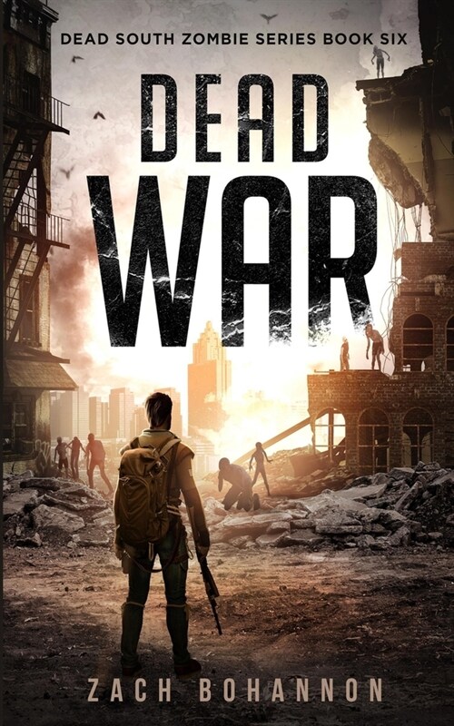 Dead War: A Post-Apocalyptic Zombie Thriller (Dead South Book 6) (Paperback)