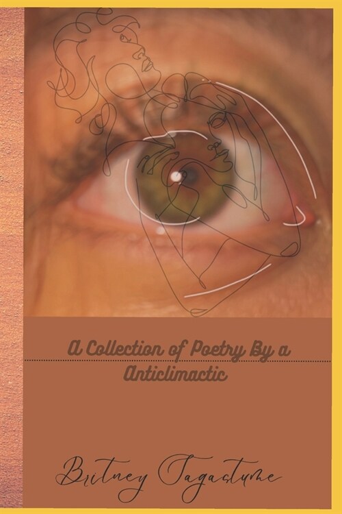 A Collection of Poetry by a Anticlimactic (Paperback)