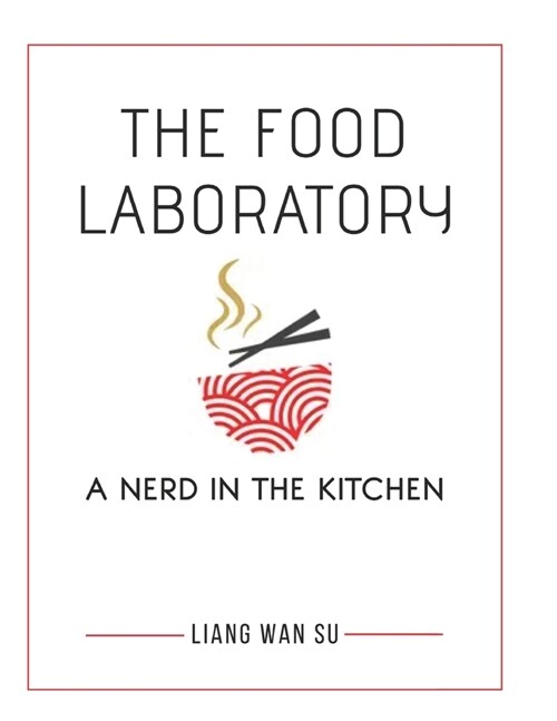 The Food Laboratory: A Nerd in the Kitchen (Paperback)