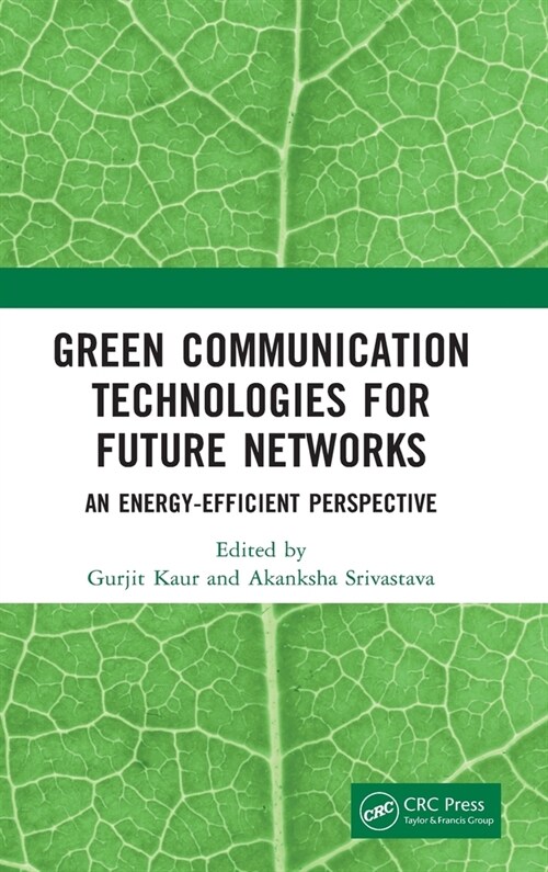Green Communication Technologies for Future Networks : An Energy-Efficient Perspective (Hardcover)