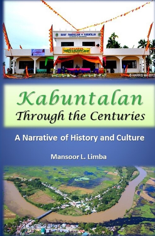 Kabuntalan Through the Centuries: A Narrative of History and Culture (Paperback)