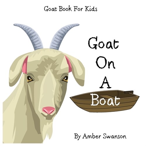 Goat Book For Kids: Goat On A Boat (Paperback)