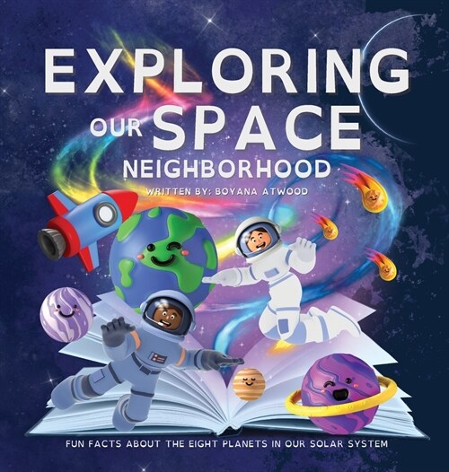 Exploring Our Space Neighborhood - Fun Facts About The Eight Planets In Our Solar System (Hardcover)