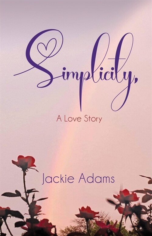 Simplicity, A Love Story (Paperback)