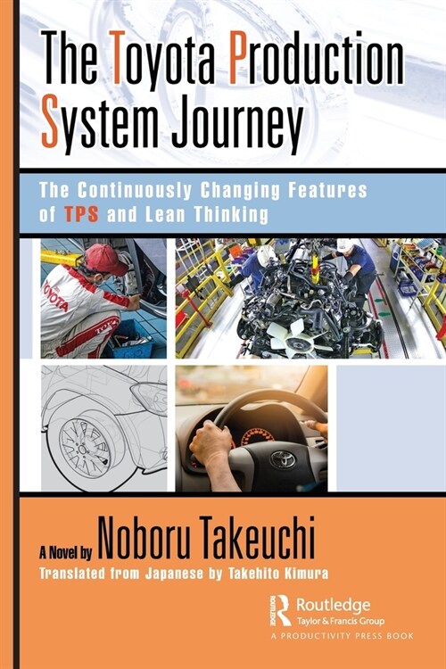 The Toyota Production System Journey : The Continuously Changing Features of TPS and Lean Thinking (Paperback)