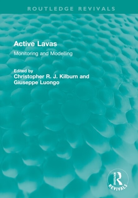 Active Lavas : Monitoring and Modelling (Hardcover)