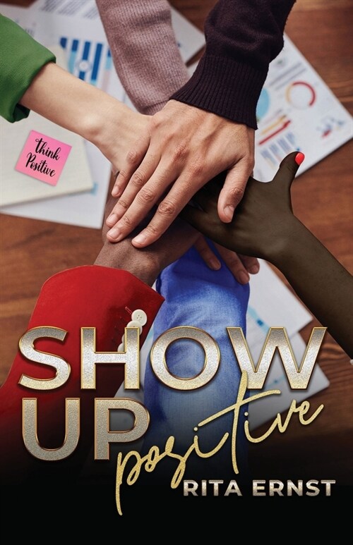 Show Up Positive (Paperback)