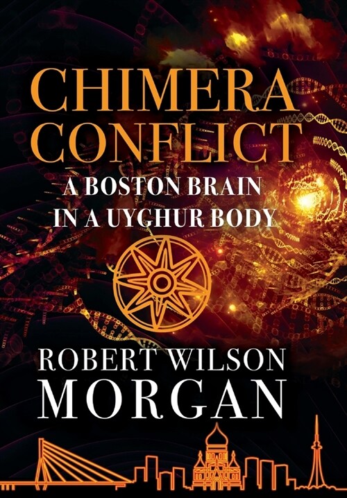 Chimera Conflict: A Boston Brain in a Uyghur Body (Hardcover)