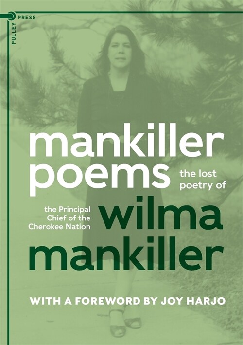 Mankiller Poems: The lost poetry of the Principal Chief of the Cherokee Nation (Paperback)