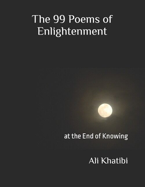 The 99 Poems of Enlightenment: at the End of Knowing (Paperback)