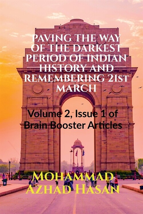 PAVING THE WAY OF THE DARKEST PERIOD OF INDIAN HISTORY AND REMEMBERING 21st MARCH (Paperback)