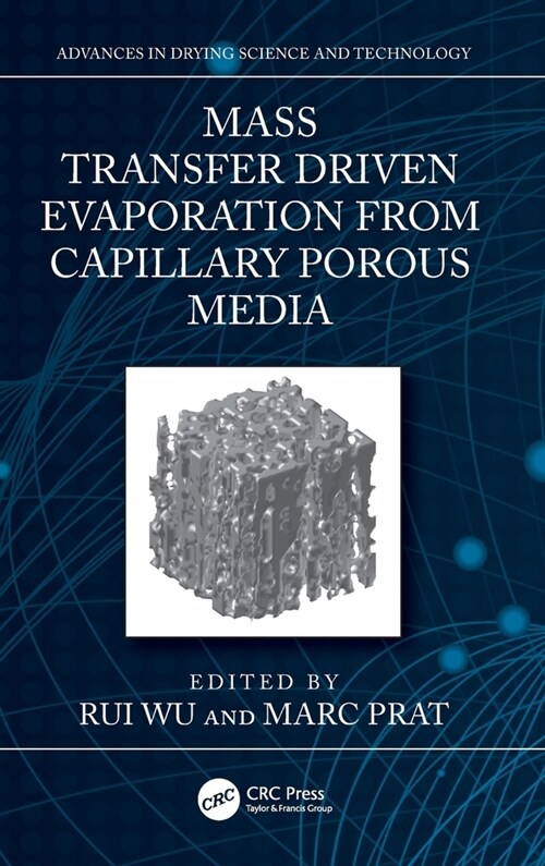 Mass Transfer Driven Evaporation From Capillary Porous Media (Hardcover)