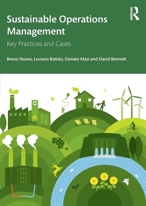 Sustainable Operations Management : Key Practices and Cases (Paperback)