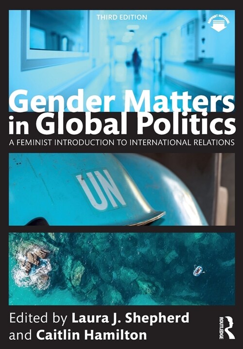 Gender Matters in Global Politics : A Feminist Introduction to International Relations (Paperback, 3 ed)