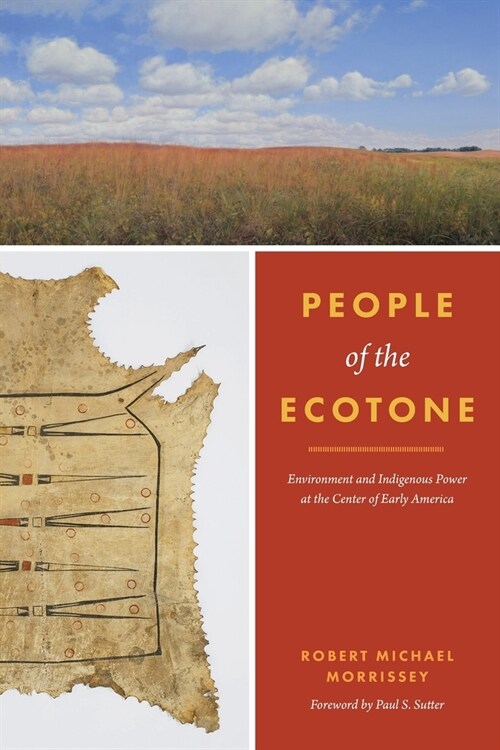 People of the Ecotone: Environment and Indigenous Power at the Center of Early America (Paperback)