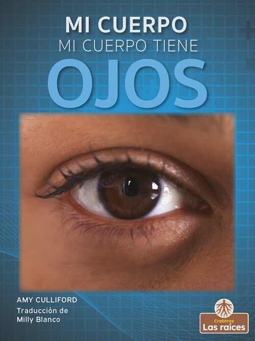 Mi Cuerpo Tiene Ojos (My Body Has Eyes) (Library Binding)