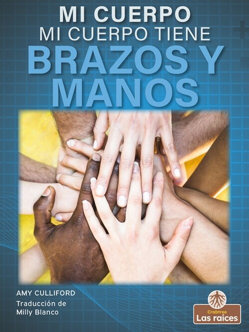 Mi Cuerpo Tiene Brazos Y Manos (My Body Has Arms and Hands) (Library Binding)